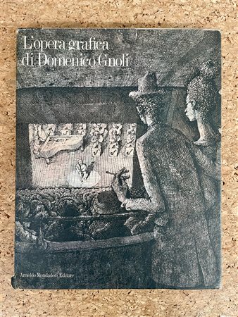 MONOGRAFIE DI ARTE GRAFICA (DOMENICO GNOLI) - L'opera grafica di Domenico Gnoli, 1985