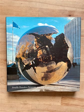 ARNALDO POMODORO - Arnaldo Pomodoro. Sphere within a Sphere for the U.N. Headquarters, 1997