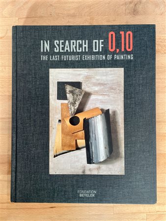 FUTURISMO - In search of 0,10. The last futurist exhibition of painting, 2015