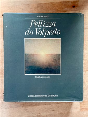 PELLIZZA DA VOLPEDO - Pellizza da Volpedo. Catalogo generale, 1986