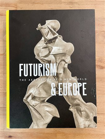 FUTURISMO - Futurism & Europe. The Aesthetics of a New World, 2023