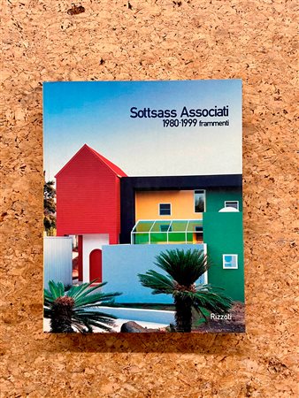 SOTTSASS ASSOCIATI - Sottsass Associati 1980-1999. Frammenti, 1999