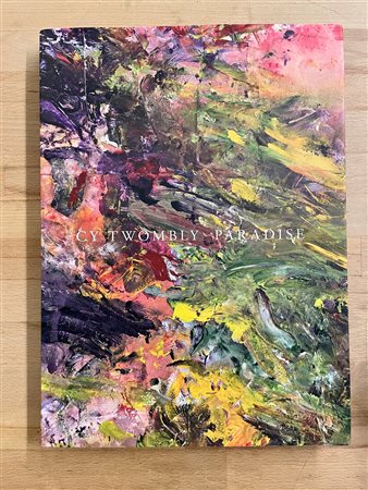 CY TWOMBLY - Cy Twombly. Paradise, 2015