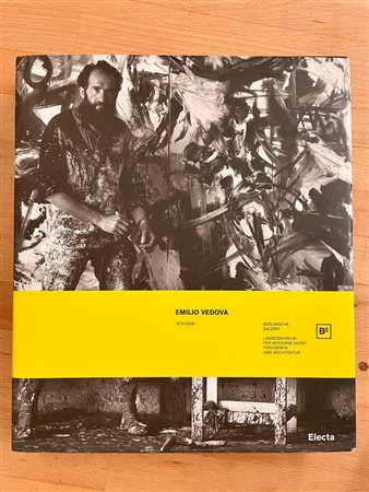 EMILIO VEDOVA - Emilio Vedova. 1919-2006, 2007