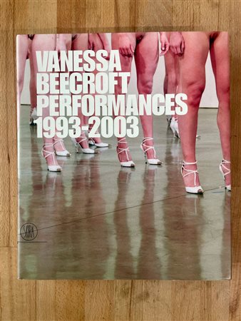 VANESSA BEECROFT - Vanessa Beecroft. Performances 1993-2003, 2003