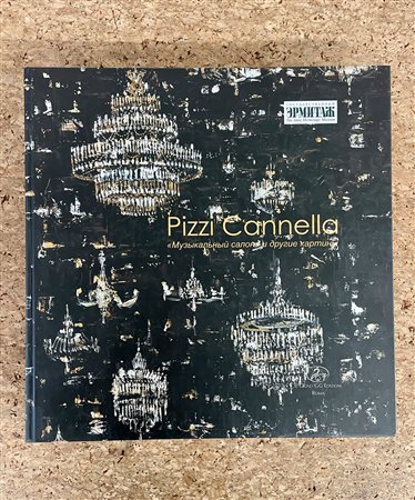 PIZZI CANNELLA - Pizzi Cannella. Salon de Musique and Other Paintings, 2017