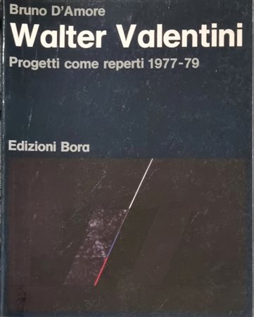 VALENTINI WALTER Pergola 1928 - Milano 2022 "Catalogo"