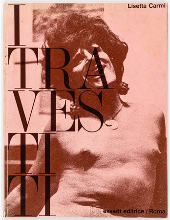 Lisetta Carmi (1924 - 2022)  - I Travestiti, 1972