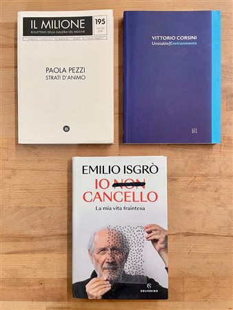 EMILIO ISGRÒ, PAOLA PEZZI E VITTORIO CORSINI - Lotto unico di 3 cataloghi