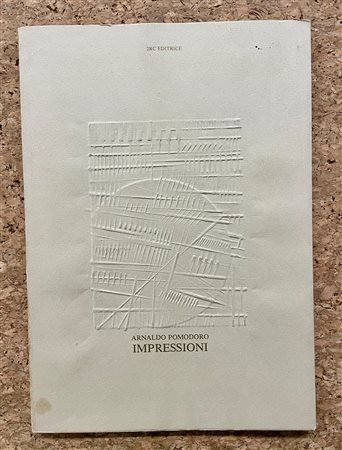 MONOGRAFIE DI ARTE GRAFICA (ARNALDO POMODORO) - Arnaldo Pomodoro. Impressioni, 1978