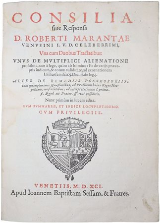 Roberto Maranta (Venosa 1476 - Napoli 1535)  - Consilia sive responsa, 1591