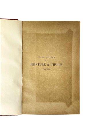Traite Pratique de la Peinture a L'huile: Paysage, 1902