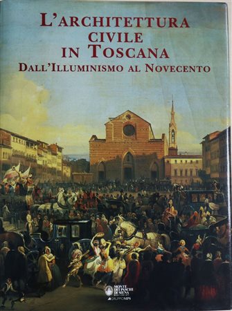 L'architettura civile in toscana dall'illuminismo al novecento
