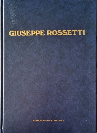 ROSSETTI GIUSEPPE Venezia 1946 - Bologna 2008 "Catalogo"