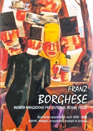 BORGHESE FRANZ Roma 1941 - 2005 "Catalogo"