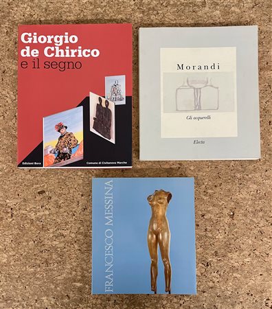 GIORGIO MORANDI, FRANCESCO MESSINA E GIORGIO DE CHIRICO - Lotto unico di 3 cataloghi