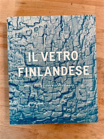 ARTE DEL VETRO (VETRO FINLANDESE) - Il vetro finlandese, 2015