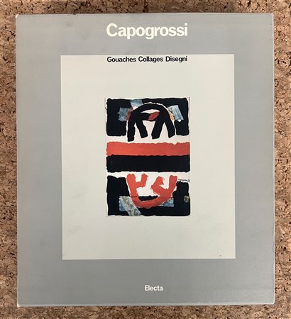 GIUSEPPE CAPOGROSSI - Capogrossi. Gouaches - Collages - Disegni, 1981