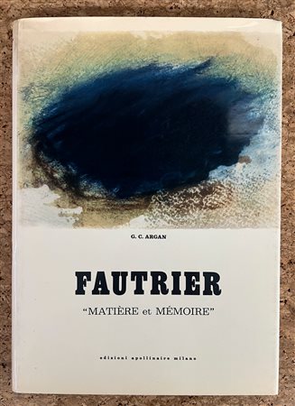 JEAN FAUTRIER - Fautrier. Matière et Mémoire, 1960