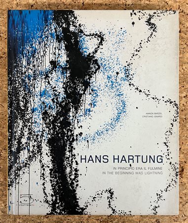 HANS HARTUNG - Hans Hartung. In principio era il fulmine, 2006