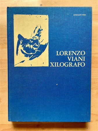 MONOGRAFIE DI ARTE GRAFICA (LORENZO VIANI) - Lorenzo Viani xilografo, 1975