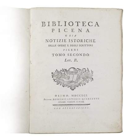 Biblioteca Picena o sia Notizie Istoriche delle Opere e degli Scrittori...