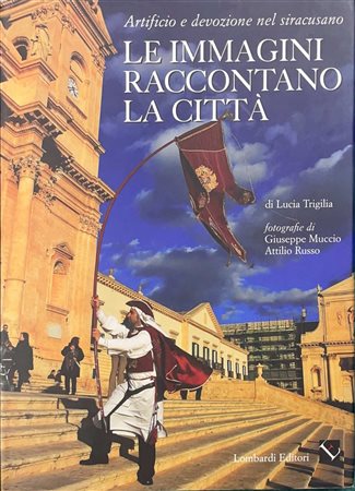 Le Immagini raccontano la città, Artificio e devozione nel siracusano