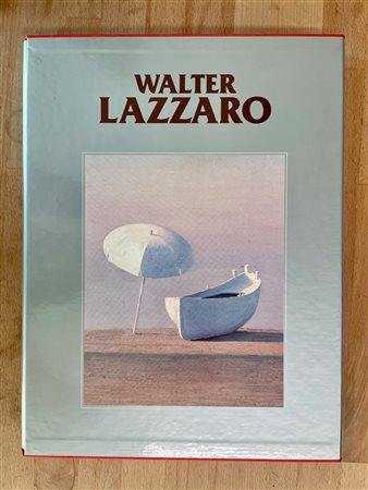 WALTER LAZZARO - Walter Lazzaro. Catalogo generale delle opere. Primo volume (1925-1989), 1997