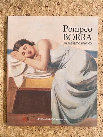 POMPEO BORRA - Pompeo Borra. Un realismo magico, 2009