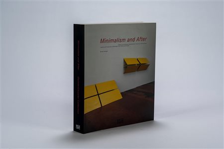 Minimalism and After. Tradition and Tendencies of Minimalism from 1950 to the Present
