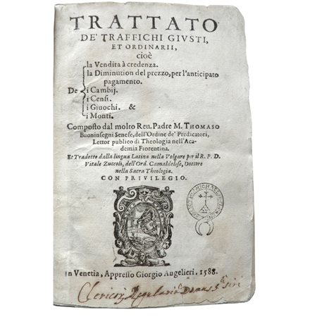Tommaso BUONINSEGNI. Trattato de’ traffichi giusti et ordinarii, cioè De la Vendita à credenza, In Venetia, Appresso Giorgio Angelieri. 1588