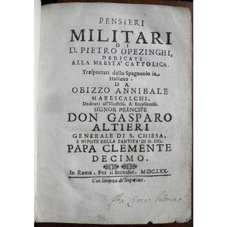 Pietro degli OPIZINGHI TAGLIAVIA. Pensieri militari di D. Pietro Opezinghi, dedicati alla Maestà Cattolica, Roma, per il Bernabò, 1670