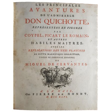 MIGUEL DE CERVANTES. Les principales avantures de l’admirable Don Quichotte, A la Haye, Chés Pierre de Hondt, 1746