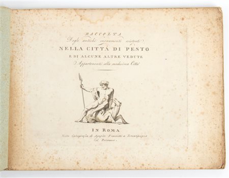 Raccolta Degli Antichi Monumenti Esistenti Nella Citta Di Pesto e Di Alcune Altre Vedute Appartenenti Allamedesima Citta, In Roma: Calcografia Di Agapito Franzetti