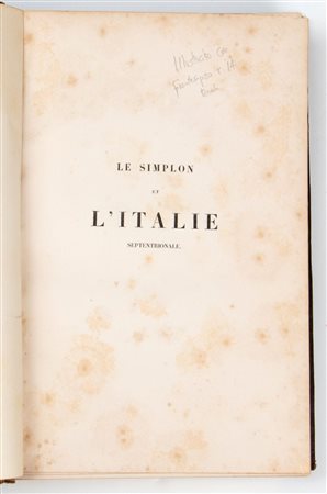 BELIN Jules Leonard. Le Simplon et L’Italie  Septentrionale, Paris, Belin, senza data (1841)