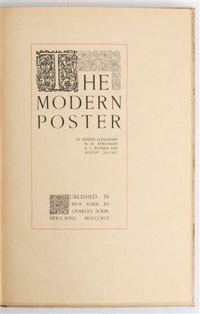ARSENE Alexander, M.H. Spielmann, H.C. Bunner and August Jaccaci The modern poster, New York: Charles Scribner’s son, 1895