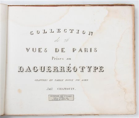 CHAMOIN. Vues de Paris prises au Daguerrotype. Collection de 28 gravures en taille douce sur acier
