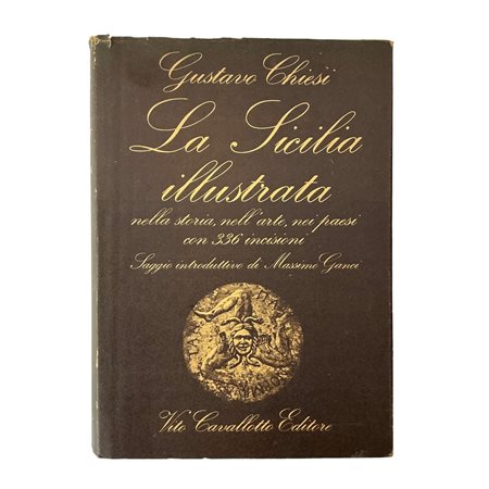 Gustavo Chiesi (1855 - 1909)  - La Sicilia illustrata nella storia, nell'arte, nei paesi, 1980