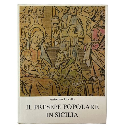 Antonino Uccello (1922 - 1979)  - IL Presepe popolare in Sicilia, 1979