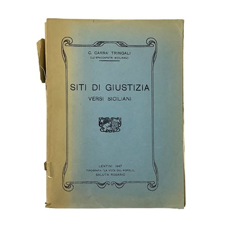 Ciccio Carra' Tringali (Lentini 1874 - 1965)  - Siti di Giustizia - Versi siciliani, 1947
