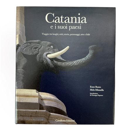 Catania e i suoi paesi. Viaggio tra luoghi, miti, storia, personaggi, arte e fede, 2010