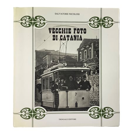 Salvatore Nicolosi - Vecchie foto di Catania - 3 volumi, 1986