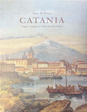 Catania, viaggi e viaggiatori nella città del vulcano, 2007