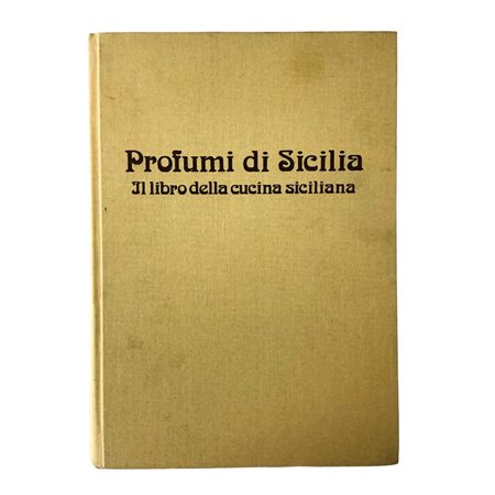 Giuseppe Coria - Profumi di Sicilia. Il libro della cucina siciliana, 1981