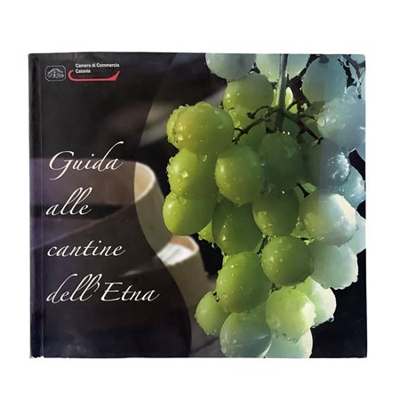 Guida alle cantine dell'Etna - I vini della provincia di Catania, 2008