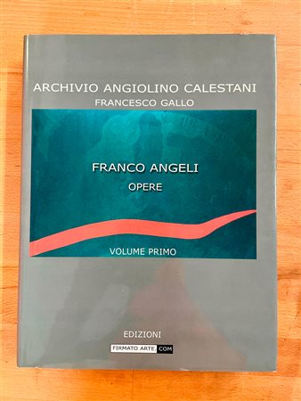 FRANCO ANGELI - Archivio Angiolino Calestani. Franco Angeli: opere, 2001