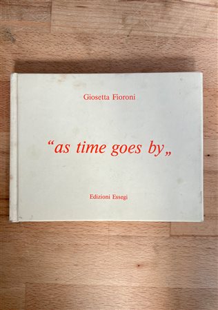 CATALOGHI AUTOGRAFATI (GIOSETTA FIORONI) - Giosetta Fioroni. "As time goes by", 1989