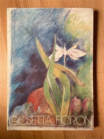 CATALOGHI AUTOGRAFATI (GIOSETTA FIORONI) - Giosetta Fioroni, 1985