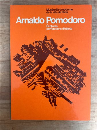 CATALOGHI AUTOGRAFATI (ARNALDO POMODORO) - Arnaldo Pomodoro. Écritures, Perforations d'Objets, 1976