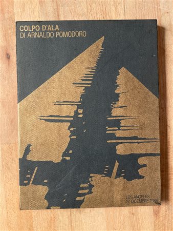CATALOGHI AUTOGRAFATI (ARNALDO POMODORO) - Arnaldo Pomodoro. Colpo d'ala, 1988